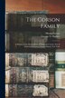 The Corson Family; a History of the Descendants of Benjamin Corson Son of Cornelius Corssen of Staten Island New York by Hiram 1804-1896 Corson