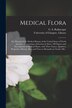 Medical Flora [electronic Resource] by C S (Constantine Samuel) Rafinesque, Paperback | Indigo Chapters