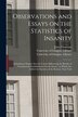 Observations and Essays on the Statistics of Insanity [electronic Resource] by John Thurnam, Paperback | Indigo Chapters