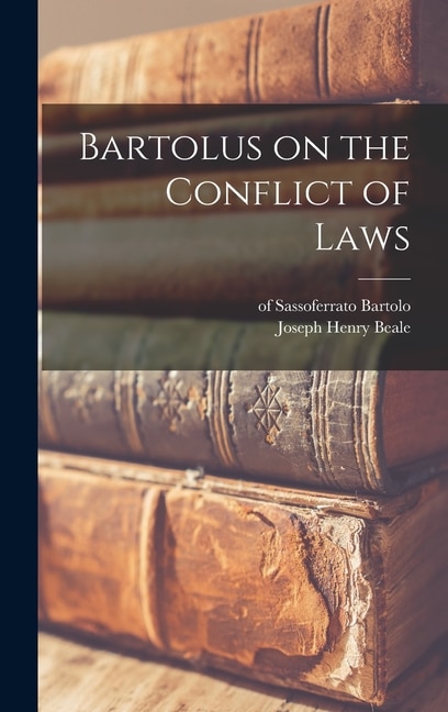 Bartolus on the Conflict of Laws by Of Sassoferrato 1313-1357 Bartolo, Hardcover | Indigo Chapters