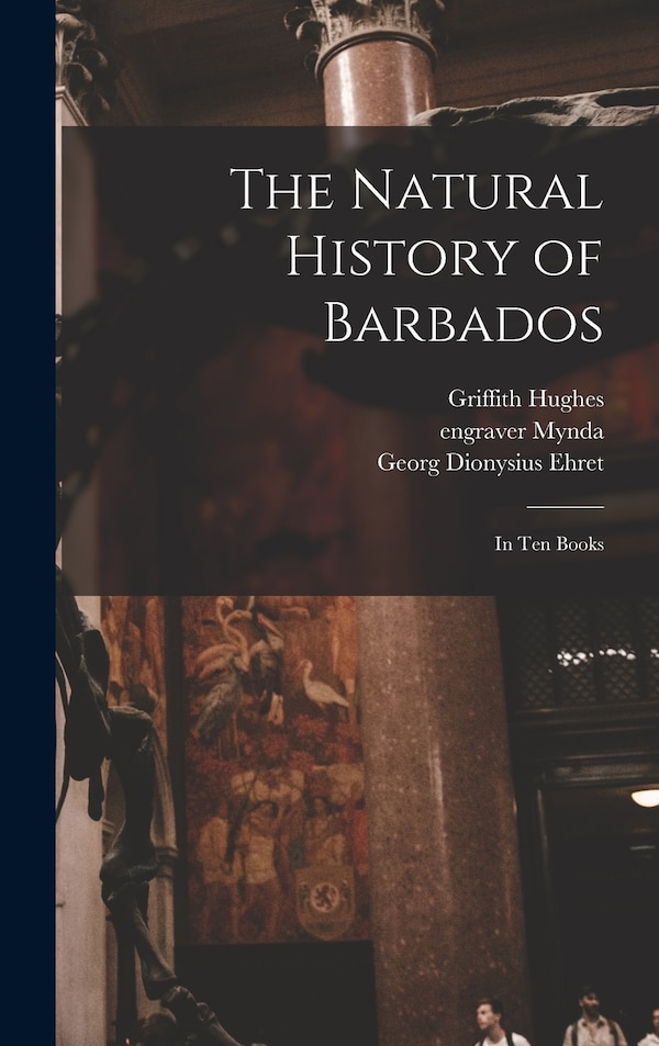 The Natural History of Barbados by Engraver Mynda, Hardcover | Indigo Chapters