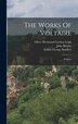 The Works Of Voltaire by John Morley