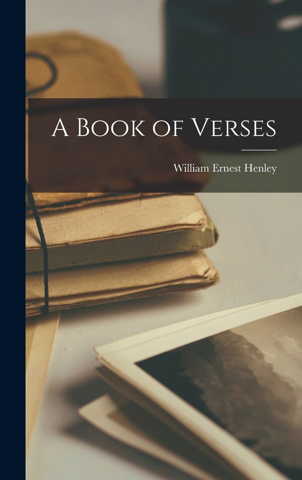 A Book of Verses by William Ernest Henley, Hardcover | Indigo Chapters