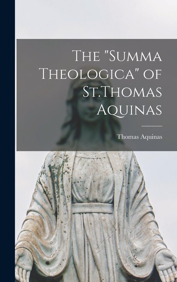 Summa Theologica\ by Thomas Aquinas, Hardcover | Indigo Chapters