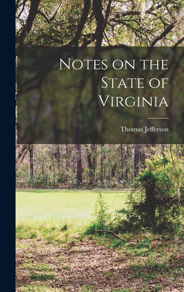 Notes on the State of Virginia by Thomas Jefferson, Hardcover | Indigo Chapters