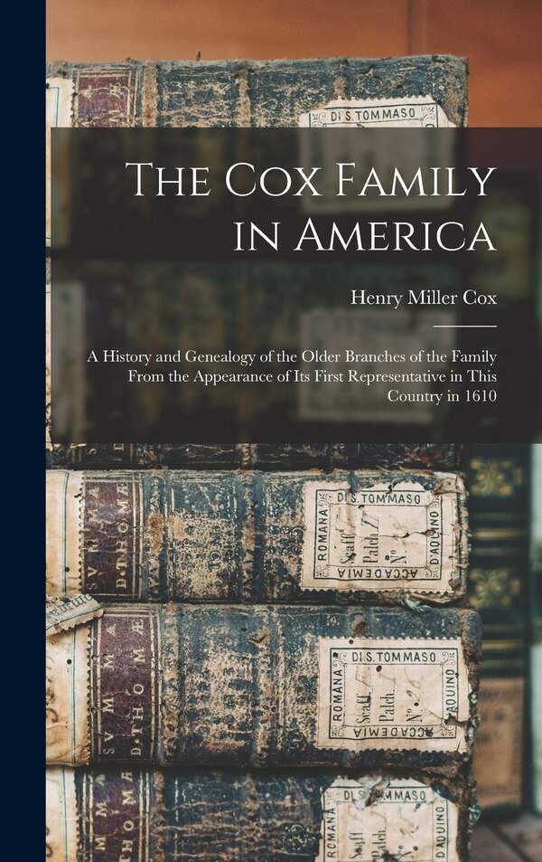 The Cox Family in America by Henry Miller Cox, Hardcover | Indigo Chapters