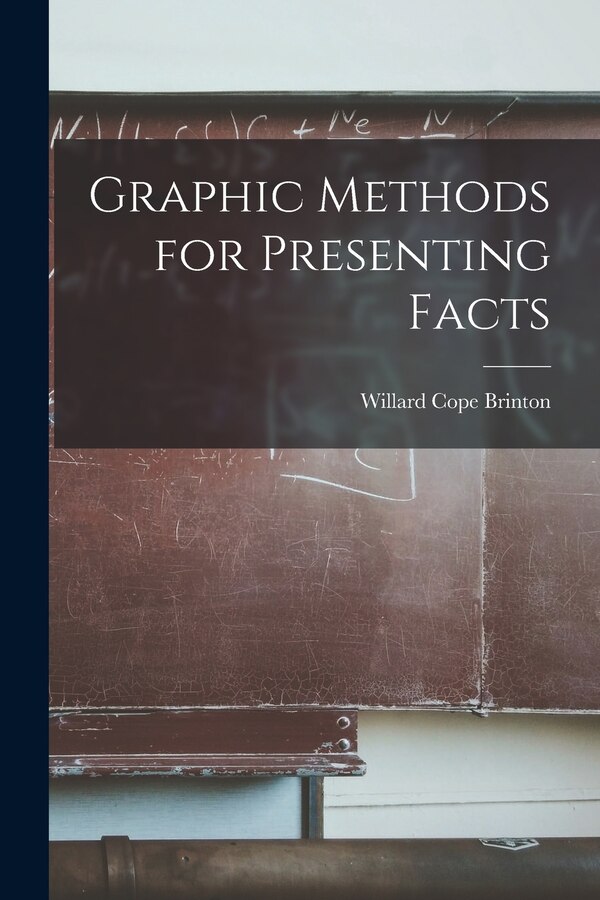 Graphic Methods for Presenting Facts by Brinton Willard Cope, Paperback | Indigo Chapters