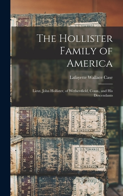 The Hollister Family of America by Lafayette Wallace Case, Hardcover | Indigo Chapters