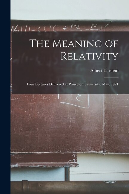 The Meaning of Relativity by Albert Einstein, Paperback | Indigo Chapters