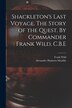 Shackleton's Last Voyage. The Story of the Quest. By Commander Frank Wild C.B. E, Paperback | Indigo Chapters