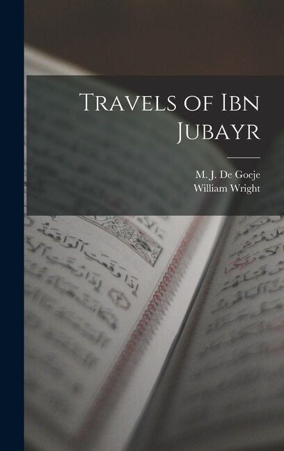 Travels of Ibn Jubayr by William Wright, Hardcover | Indigo Chapters