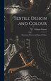 Textile Design and Colour by William Watson, Hardcover | Indigo Chapters