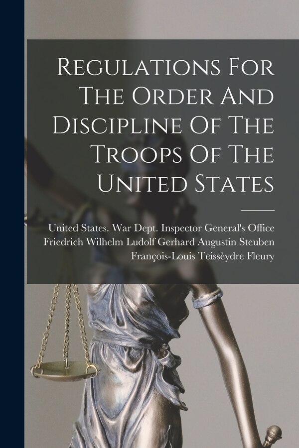 Regulations For The Order And Discipline Of The Troops Of The United States by United States War Dept Inspector Ge, Paperback | Indigo Chapters