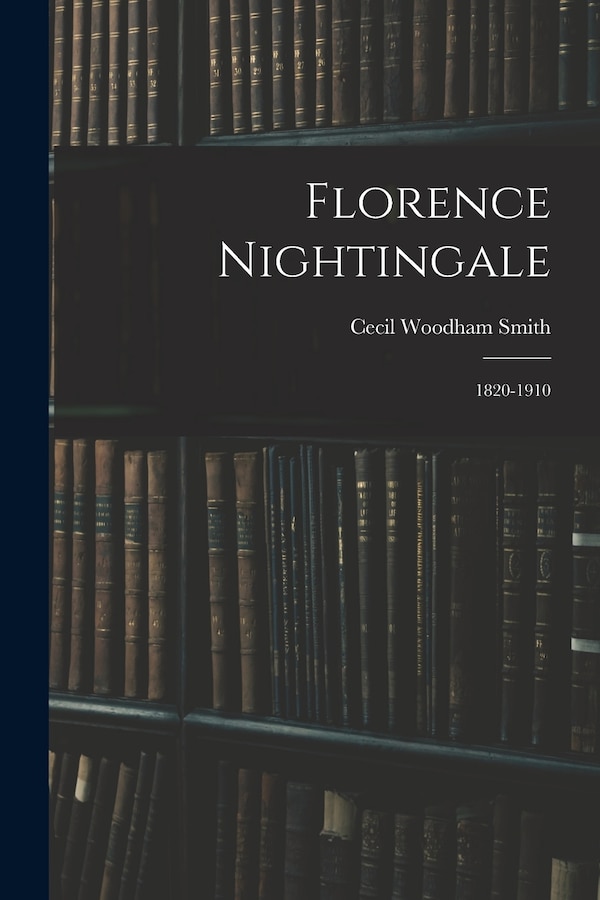 Florence Nightingale by Cecil Woodham Smith