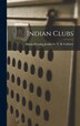Indian Clubs by Austin Fleming Jenkin T B Cobbett, Hardcover | Indigo Chapters
