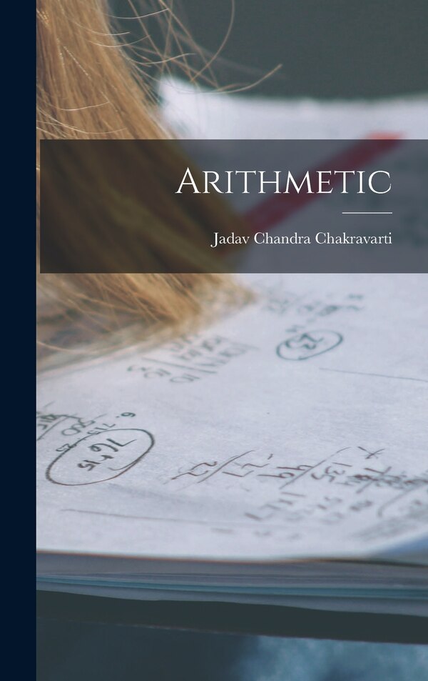 Arithmetic by Jadav Chandra Chakravarti, Hardcover | Indigo Chapters