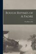 Rough Rhymes of A Padre by Woodbine willie, Paperback | Indigo Chapters