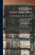 A Cutler Memorial and Genealogical History by Nahum Sawin Cutler, Hardcover | Indigo Chapters