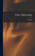 On Dreams by Bishop Of Ptolem Synesius (of Cyrene, Hardcover | Indigo Chapters