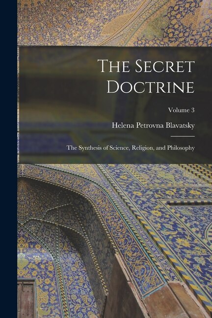 The Secret Doctrine by Helena Petrovna Blavatsky, Paperback | Indigo Chapters