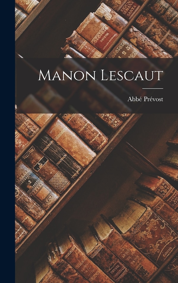 Manon Lescaut by Abbé Prévost, Hardcover | Indigo Chapters