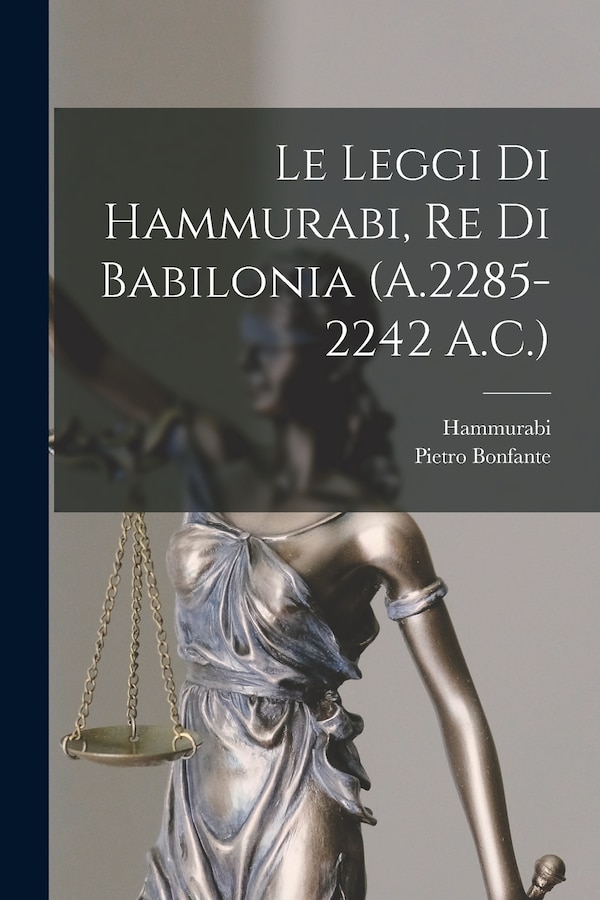 Le Leggi Di Hammurabi Re Di Babilonia (A.2285-2242 A.C.), Paperback | Indigo Chapters