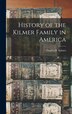 History of the Kilmer Family in America by Charles H Kilmer, Hardcover | Indigo Chapters
