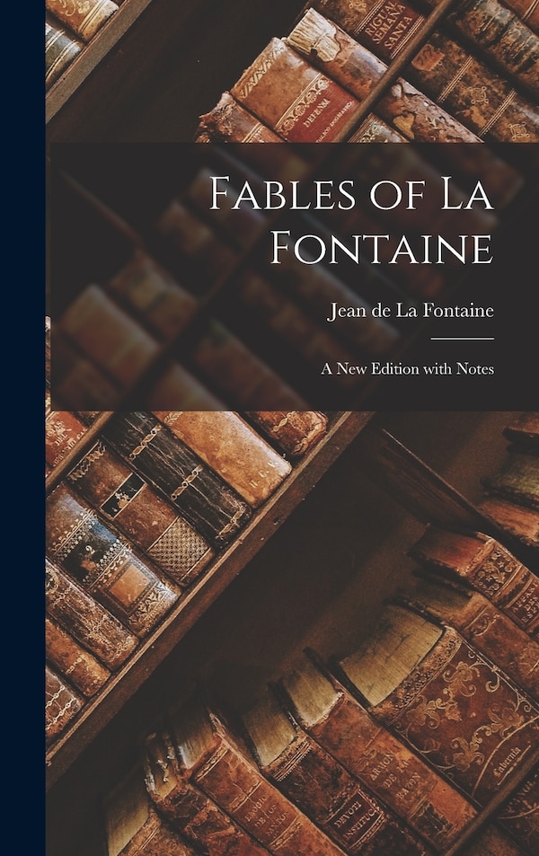 Fables of La Fontaine by Jean De La Fontaine, Hardcover | Indigo Chapters