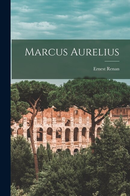 Marcus Aurelius by Ernest Renan, Paperback | Indigo Chapters