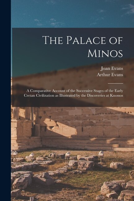 The Palace of Minos by Arthur Evans, Paperback | Indigo Chapters