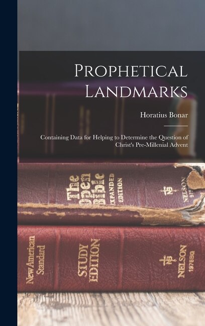 Prophetical Landmarks by Horatius Bonar, Hardcover | Indigo Chapters