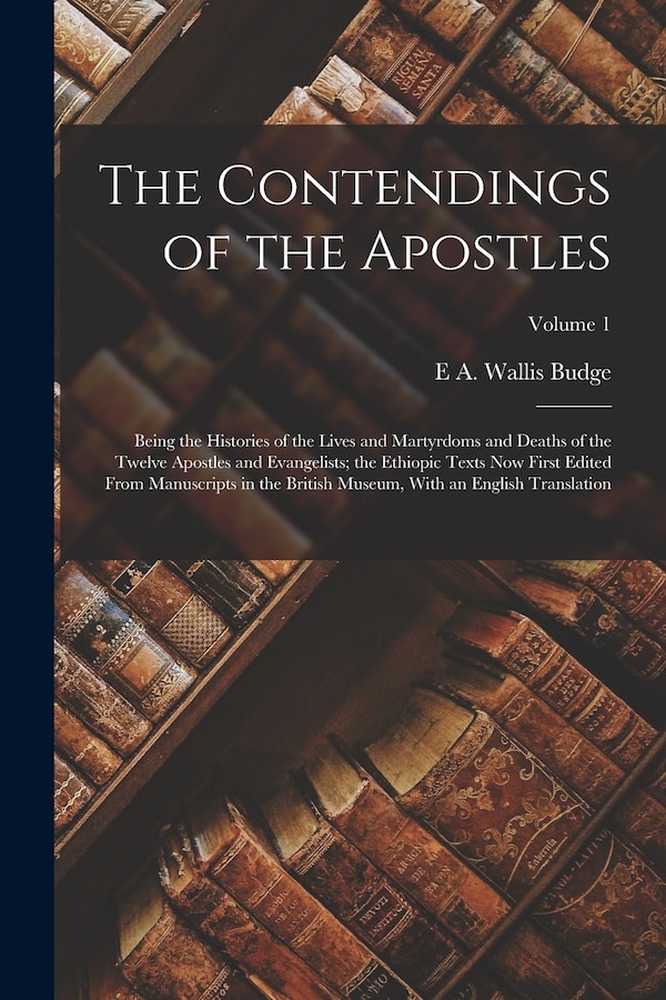 The Contendings of the Apostles by E A Wallis Budge, Paperback | Indigo Chapters