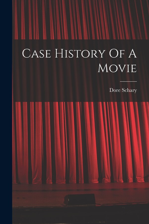 Case History Of A Movie by Dore Schary, Paperback | Indigo Chapters