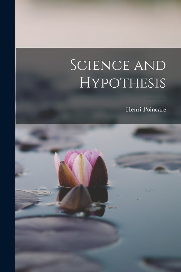 Science and Hypothesis by Henri Poincaré, Paperback | Indigo Chapters