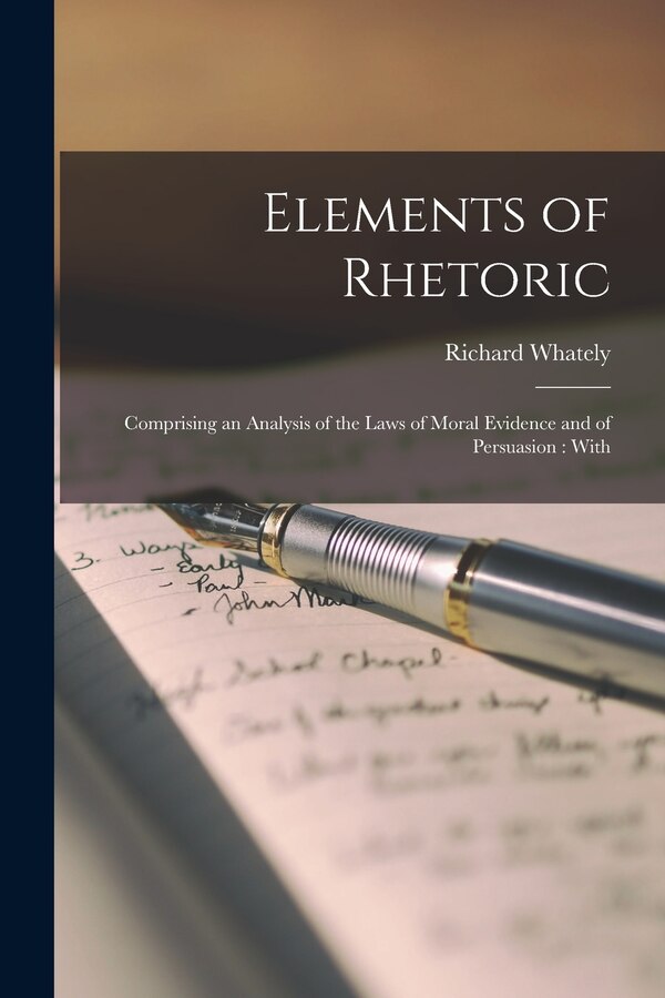 Elements of Rhetoric by Richard Whately, Paperback | Indigo Chapters