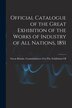 Official Catalogue of the Great Exhibition of the Works of Industry of All Nations 1851 by Great Britain Commissioners for the, Paperback