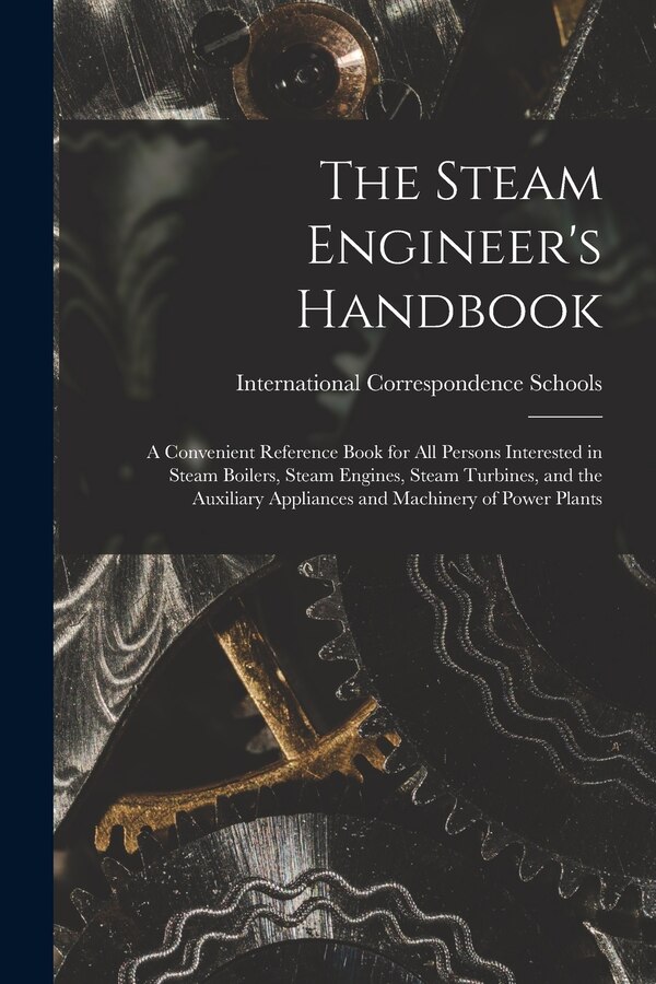 The Steam Engineer's Handbook by International Correspondence Schools, Paperback | Indigo Chapters