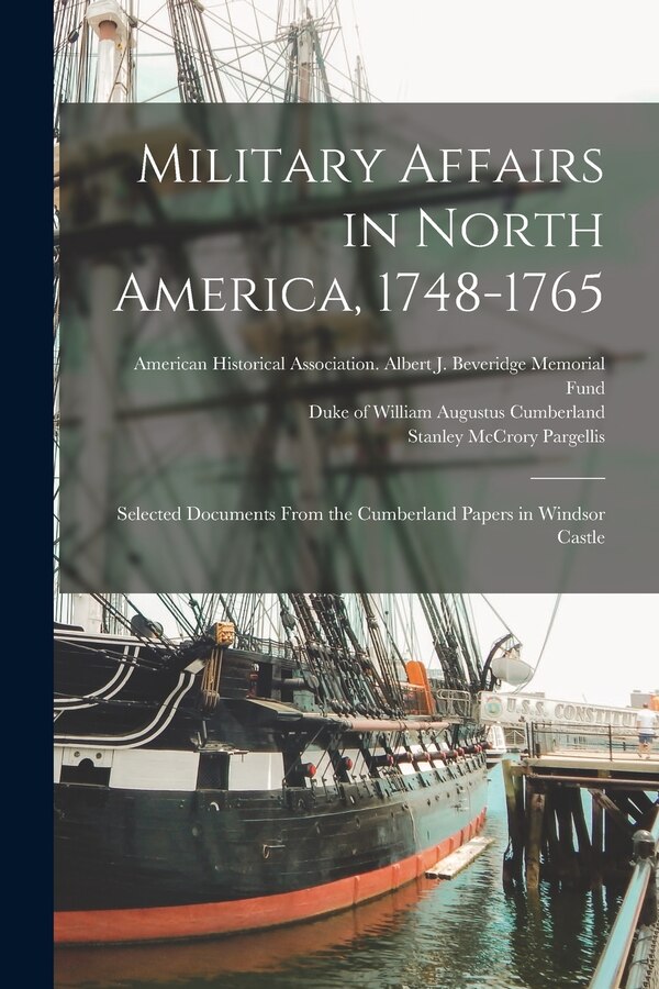 Military Affairs in North America 1748-1765 by Stanley McCrory Pargellis, Paperback | Indigo Chapters