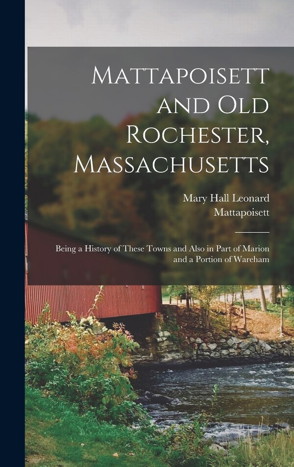 Mattapoisett and Old Rochester Massachusetts by Mattapoisett Mattapoisett, Hardcover | Indigo Chapters