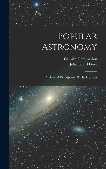 Popular Astronomy by Camille Flammarion, Hardcover | Indigo Chapters