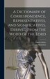 A Dictionary of Correspondence Representatives and Significatives Derived From the Word of the Lord by George Nicholson, Hardcover | Indigo Chapters