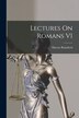 Lectures On Romans VI by Marcus Rainsford, Paperback | Indigo Chapters