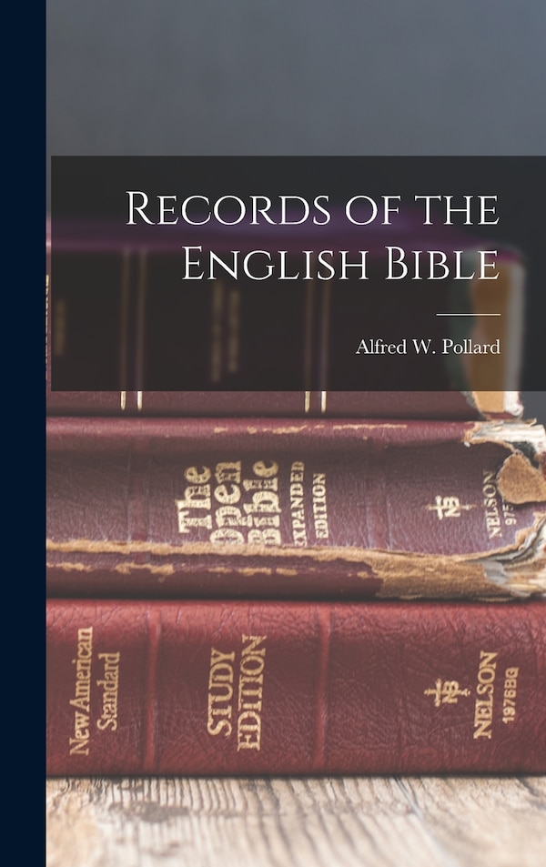 Records of the English Bible by Alfred W Pollard, Hardcover | Indigo Chapters