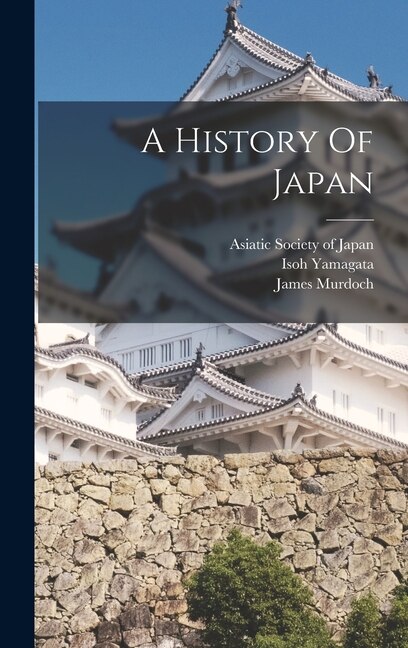 A History Of Japan by James Murdoch, Hardcover | Indigo Chapters