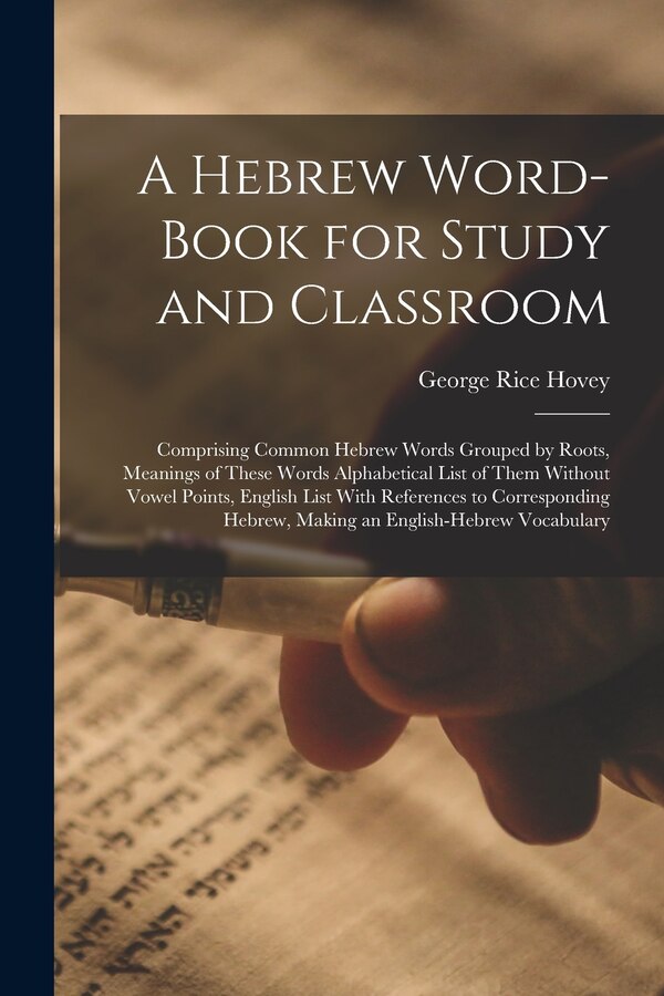 A Hebrew Word-Book for Study and Classroom by George Rice Hovey, Paperback | Indigo Chapters