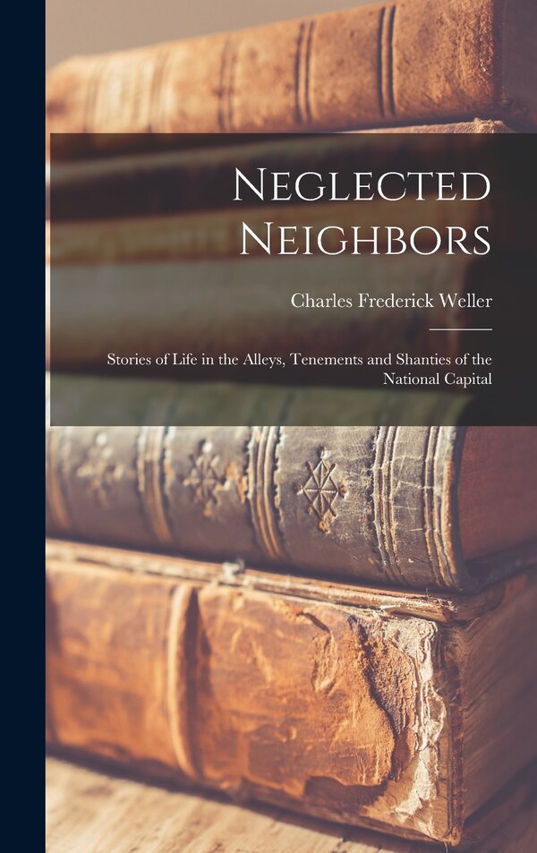 Neglected Neighbors by Charles Frederick Weller, Hardcover | Indigo Chapters