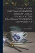 Catalogue Of Craftsman Furniture Made By Gustav Stickley At The Craftsman Workshops Eastwood N. y, Paperback | Indigo Chapters