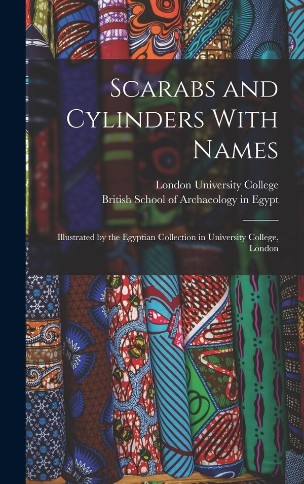Scarabs and Cylinders With Names by London University College, Hardcover | Indigo Chapters