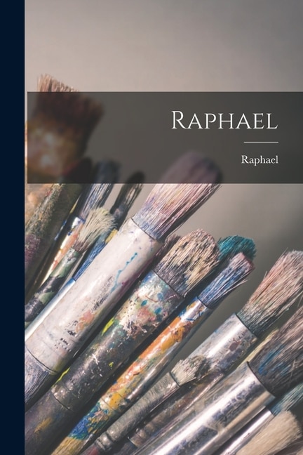 Raphael by Raphael Raphael, Paperback | Indigo Chapters