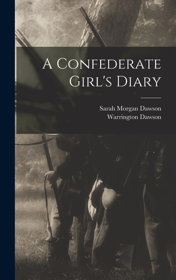 A Confederate Girl's Diary by Warrington Dawson, Hardcover | Indigo Chapters